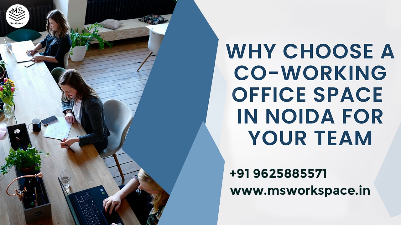 Why Choose a Co-working Office Space in Noida for Your Team