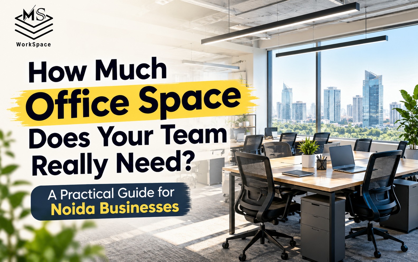 How Much Office Space Does Your Team Really Need? A Practical Guide for Noida Businesses